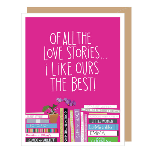 Of all The Love Stories...I Like Ours The Best! Anniversary Card